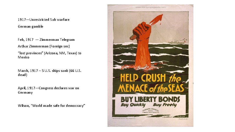 1917—Unrestricted Sub warfare German gamble Feb, 1917 — Zimmerman Telegram Arthur Zimmerman (Foreign sec)