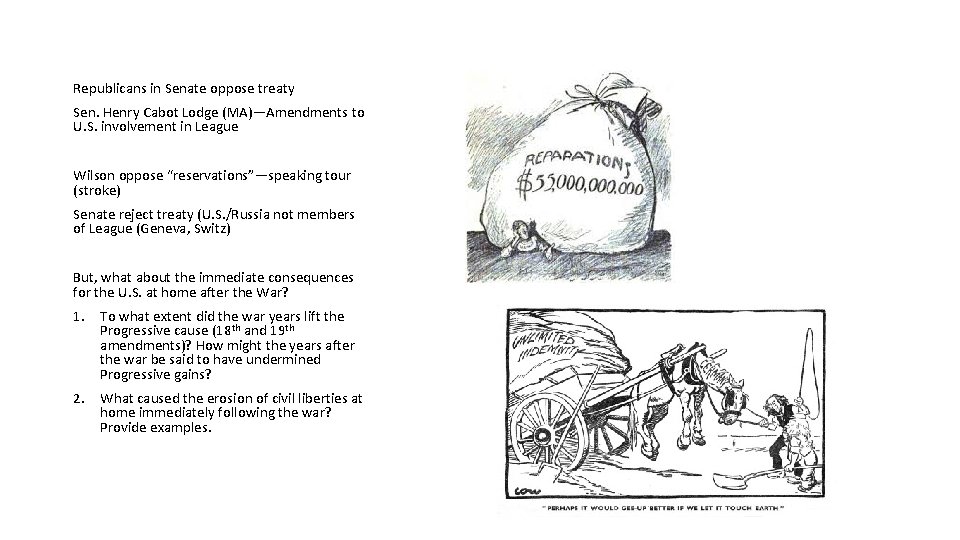 Republicans in Senate oppose treaty Sen. Henry Cabot Lodge (MA)—Amendments to U. S. involvement