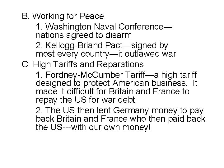 B. Working for Peace 1. Washington Naval Conference— nations agreed to disarm 2. Kellogg-Briand