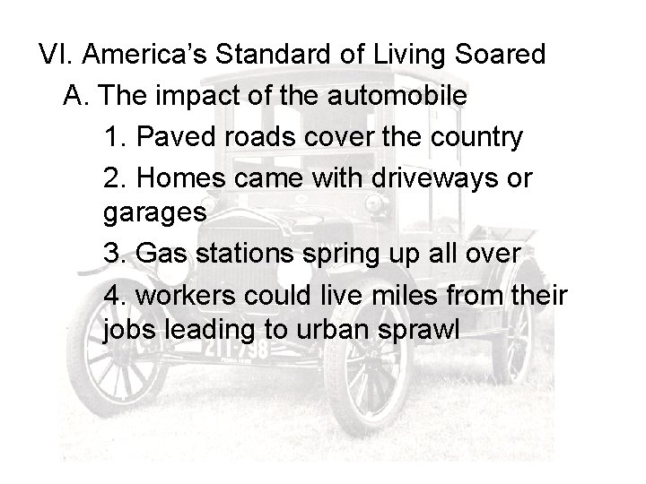 VI. America’s Standard of Living Soared A. The impact of the automobile 1. Paved