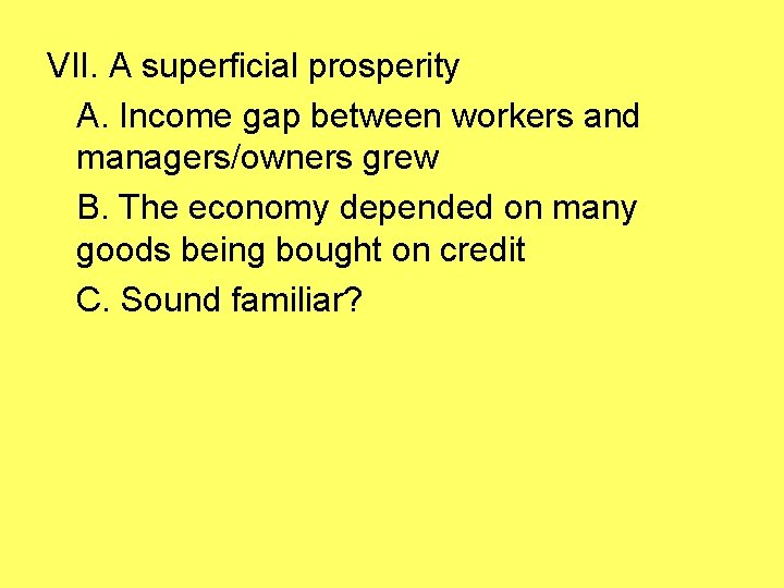 VII. A superficial prosperity A. Income gap between workers and managers/owners grew B. The