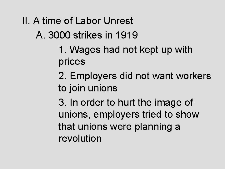 II. A time of Labor Unrest A. 3000 strikes in 1919 1. Wages had