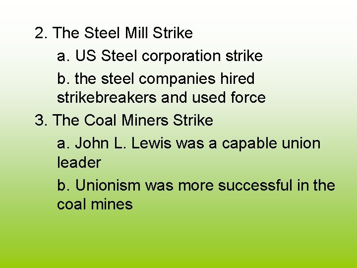 2. The Steel Mill Strike a. US Steel corporation strike b. the steel companies
