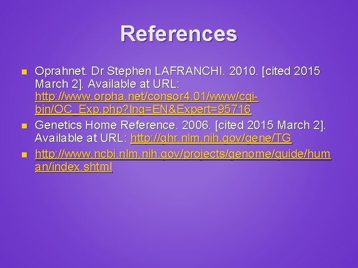 References n n n Oprahnet. Dr Stephen LAFRANCHI. 2010. [cited 2015 March 2]. Available
