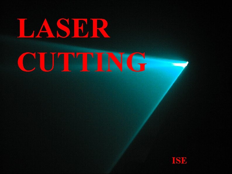 LASER CUTTING ISE 