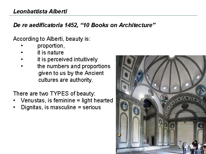 Leonbattista Alberti De re aedificatoria 1452, “ 10 Books on Architecture” According to Alberti,