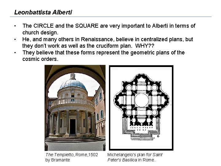 Leonbattista Alberti • • • The CIRCLE and the SQUARE are very important to