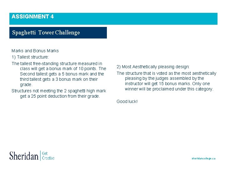 ASSIGNMENT 4 Spaghetti Tower Challenge Rubrics Marks and Bonus Marks 1) Tallest structure: The