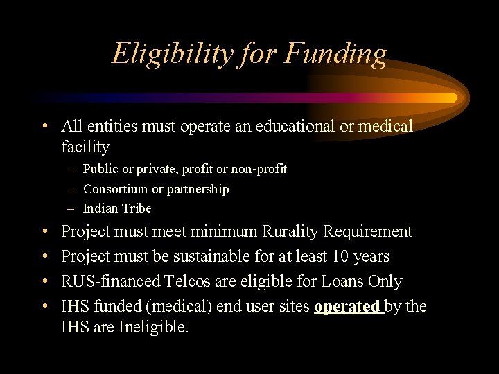 Eligibility for Funding • All entities must operate an educational or medical facility –