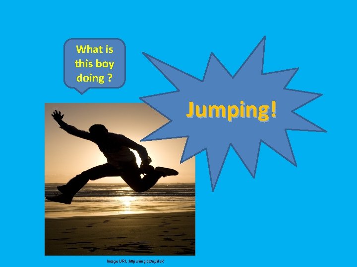 What is this boy doing ? Jumping! Image URL: http: //mrg. bz/uj. Jde. K