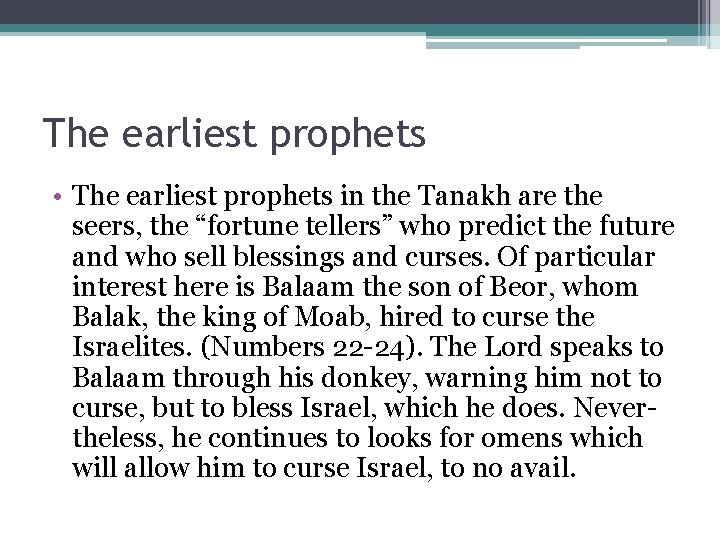 The earliest prophets • The earliest prophets in the Tanakh are the seers, the