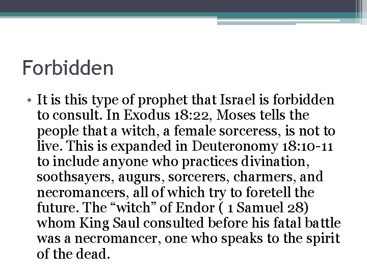 Forbidden • It is this type of prophet that Israel is forbidden to consult.