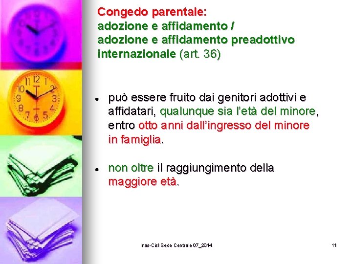 Congedo parentale: adozione e affidamento / adozione e affidamento preadottivo internazionale (art. 36) l