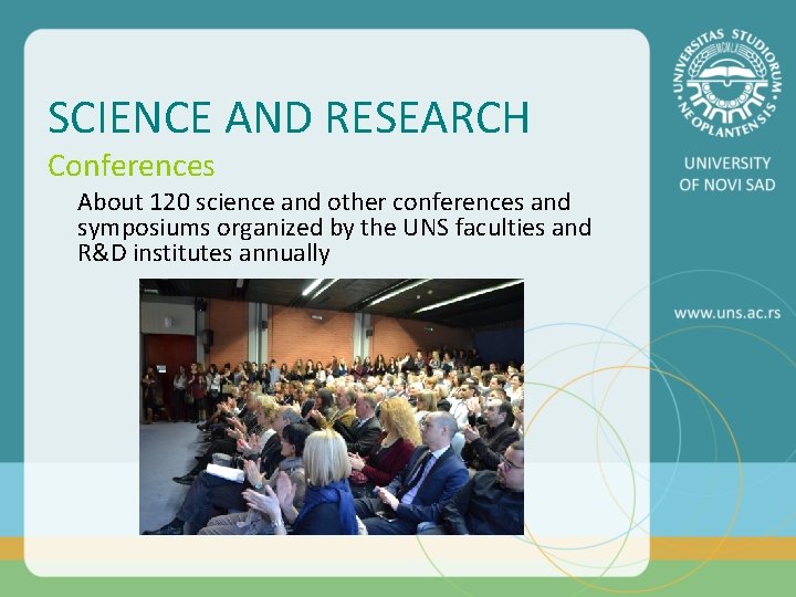 SCIENCE AND RESEARCH Conferences About 120 science and other conferences and symposiums organized by SCIENCE AND RESEARCH Conferences About 120 science and other conferences and symposiums organized by