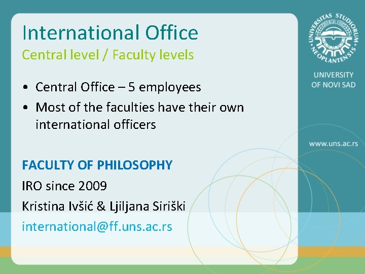 International Office Central level / Faculty levels • Central Office – 5 employees •