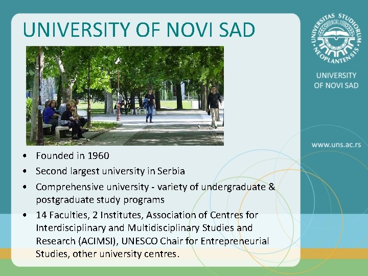 UNIVERSITY OF NOVI SAD • Founded in 1960 • Second largest university in Serbia