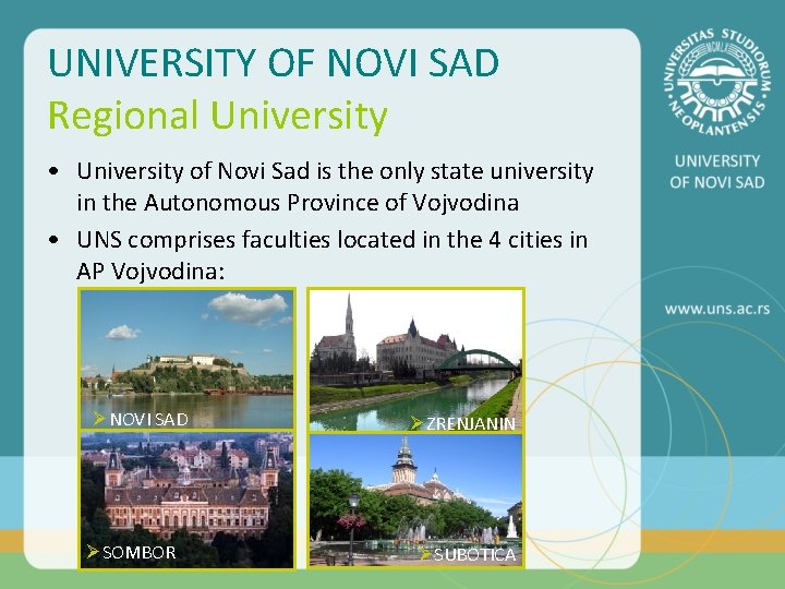 UNIVERSITY OF NOVI SAD Regional University • University of Novi Sad is the only