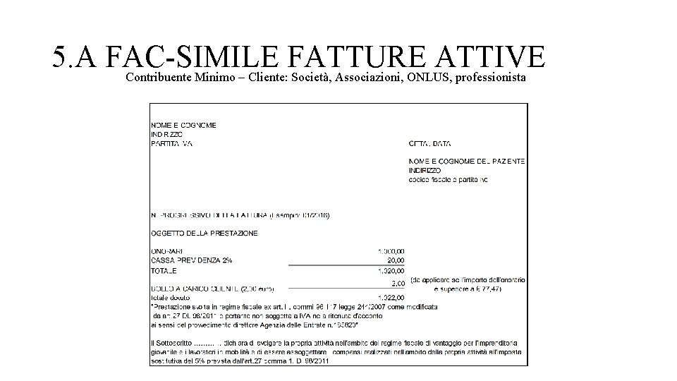 5. A FAC-SIMILE FATTURE ATTIVE Contribuente Minimo – Cliente: Società, Associazioni, ONLUS, professionista 