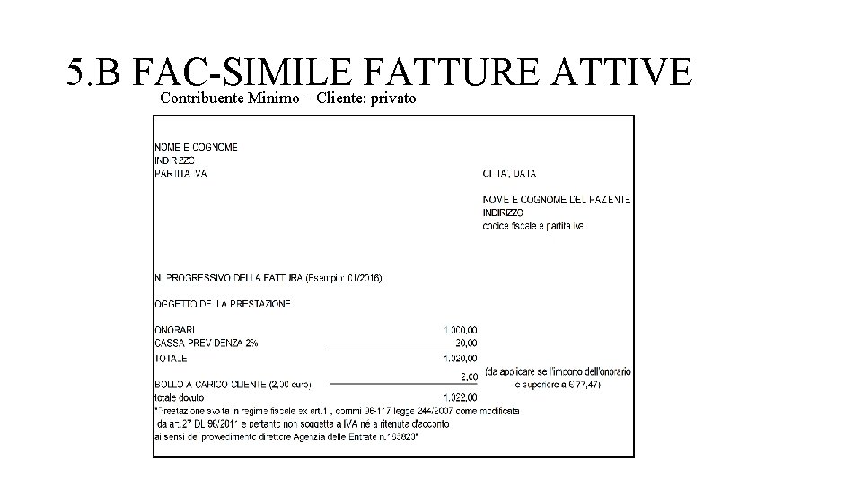 5. B FAC-SIMILE FATTURE ATTIVE Contribuente Minimo – Cliente: privato 