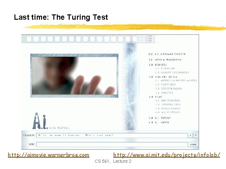 Last time: The Turing Test http: //aimovie. warnerbros. com http: //www. ai. mit. edu/projects/infolab/