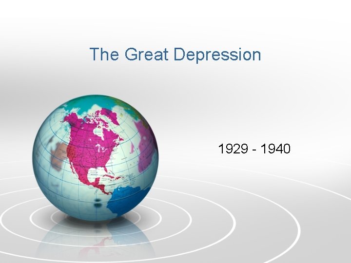 The Great Depression 1929 - 1940 