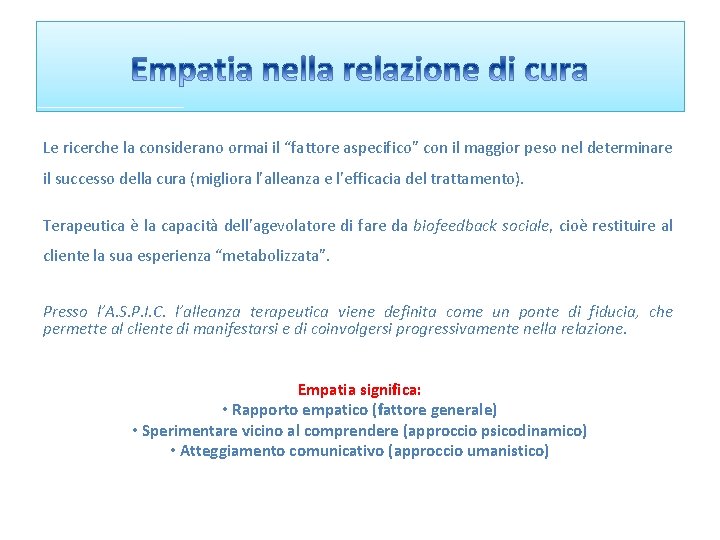 Le ricerche la considerano ormai il “fattore aspecifico” con il maggior peso nel determinare