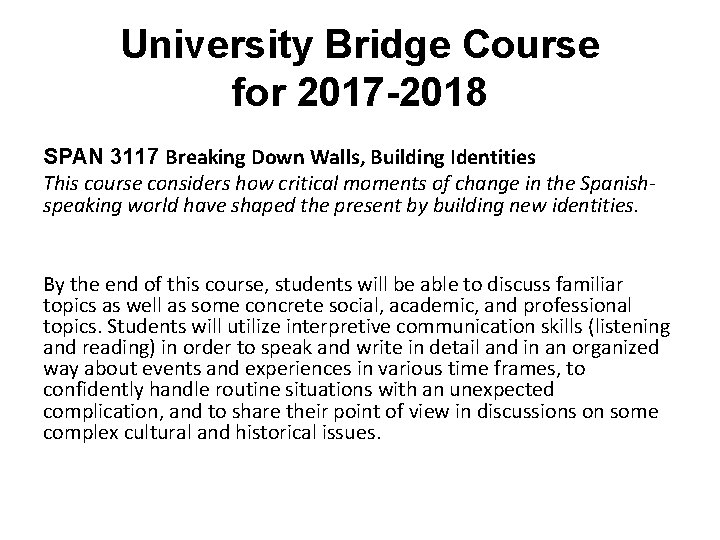 University Bridge Course for 2017 -2018 SPAN 3117 Breaking Down Walls, Building Identities This