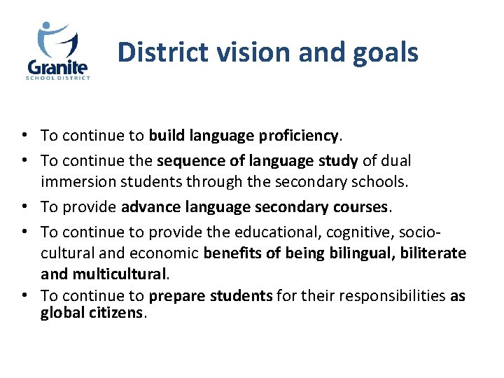 District vision and goals • To continue to build language proficiency. • To continue