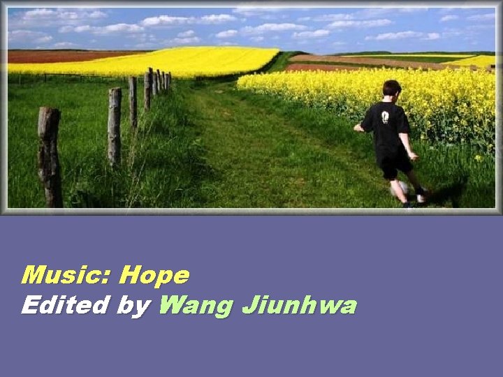 Music: Hope Edited by Wang Jiunhwa 