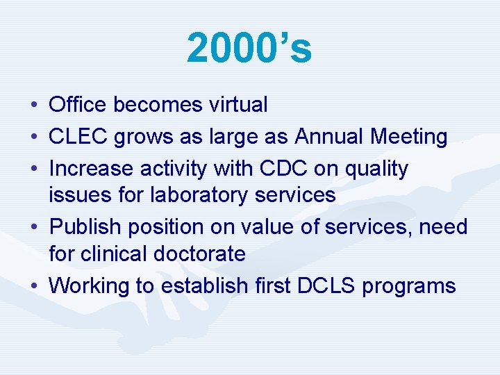 2000’s • Office becomes virtual • CLEC grows as large as Annual Meeting •