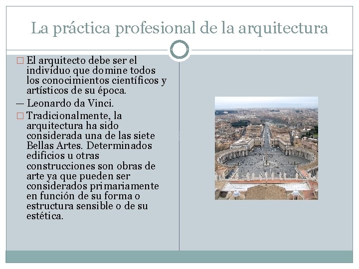 La práctica profesional de la arquitectura � El arquitecto debe ser el individuo que