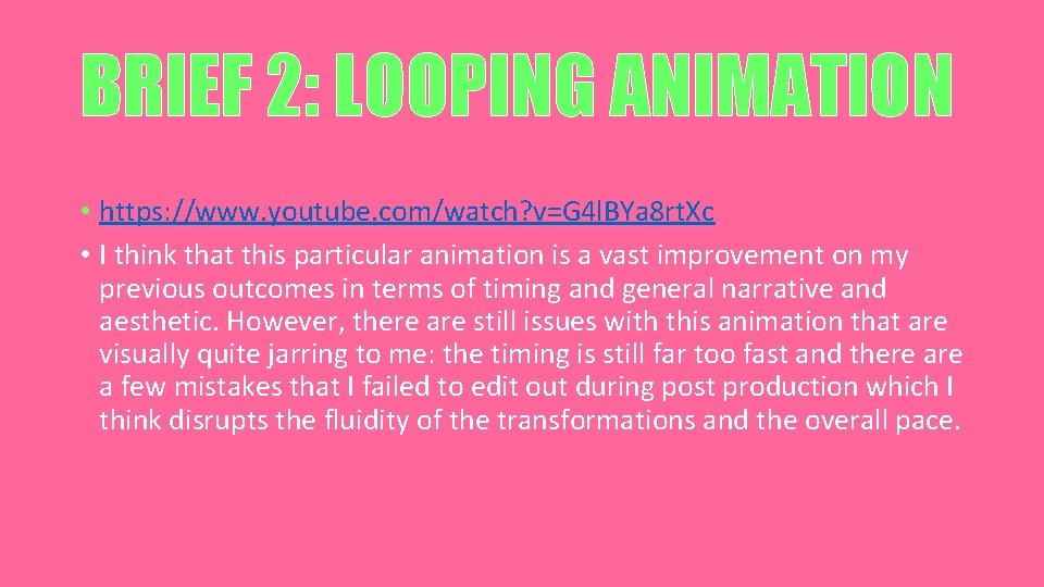 BRIEF 2: LOOPING ANIMATION • https: //www. youtube. com/watch? v=G 4 l. BYa 8