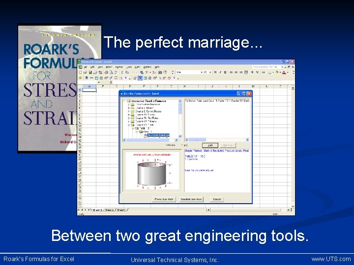 The perfect marriage. . . Between two great engineering tools. Roark’s Formulas for Excel