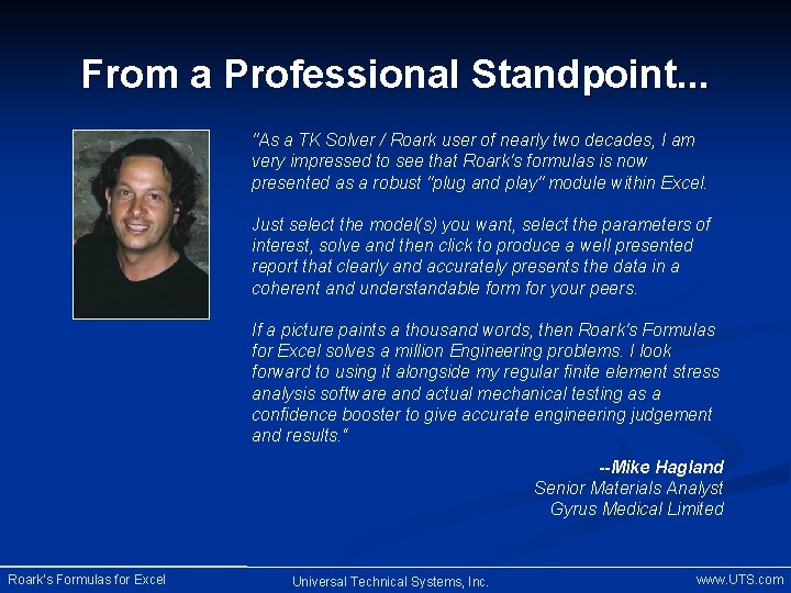 From a Professional Standpoint. . . "As a TK Solver / Roark user of