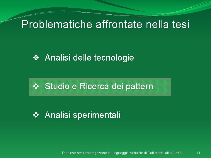 Problematiche affrontate nella tesi v Analisi delle tecnologie v Studio e Ricerca dei pattern