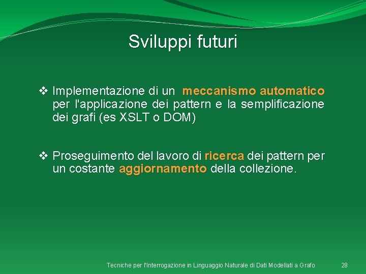 Sviluppi futuri v Implementazione di un meccanismo automatico per l'applicazione dei pattern e la