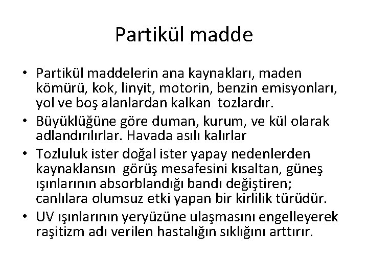 Partikül madde • Partikül maddelerin ana kaynakları, maden kömürü, kok, linyit, motorin, benzin emisyonları,