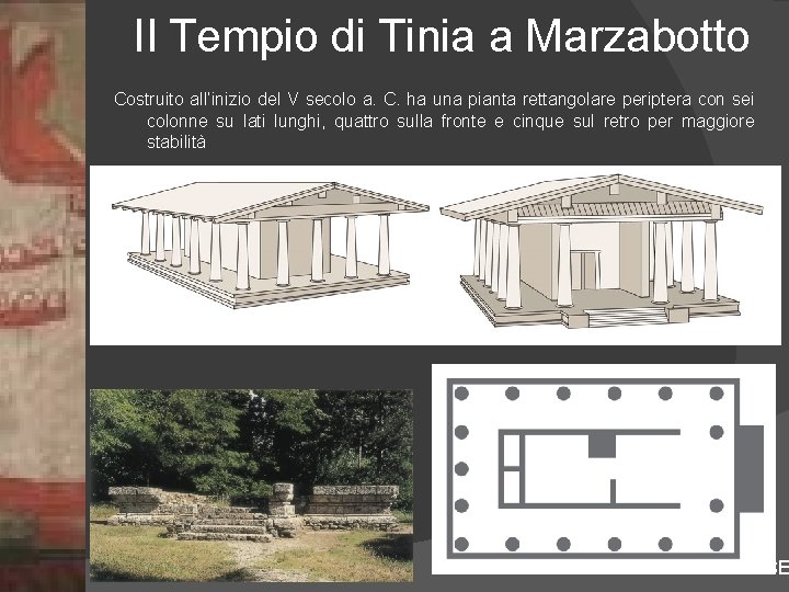 Il Tempio di Tinia a Marzabotto Costruito all’inizio del V secolo a. C. ha