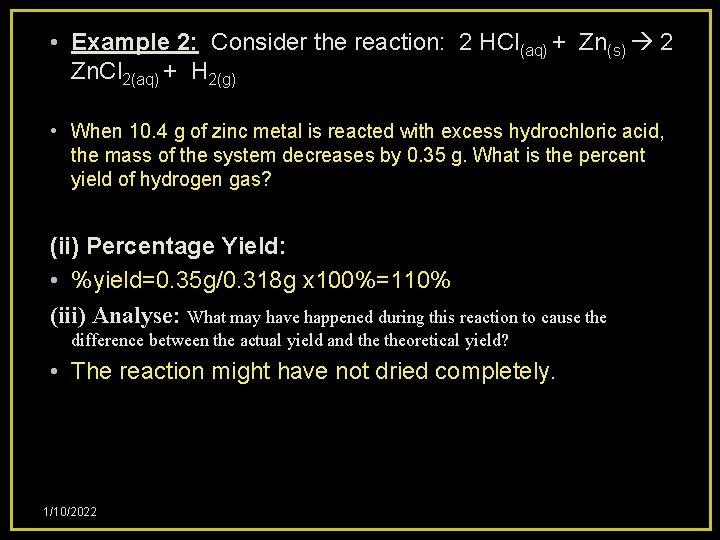  • Example 2: Consider the reaction: 2 HCl(aq) + Zn(s) 2 Zn. Cl