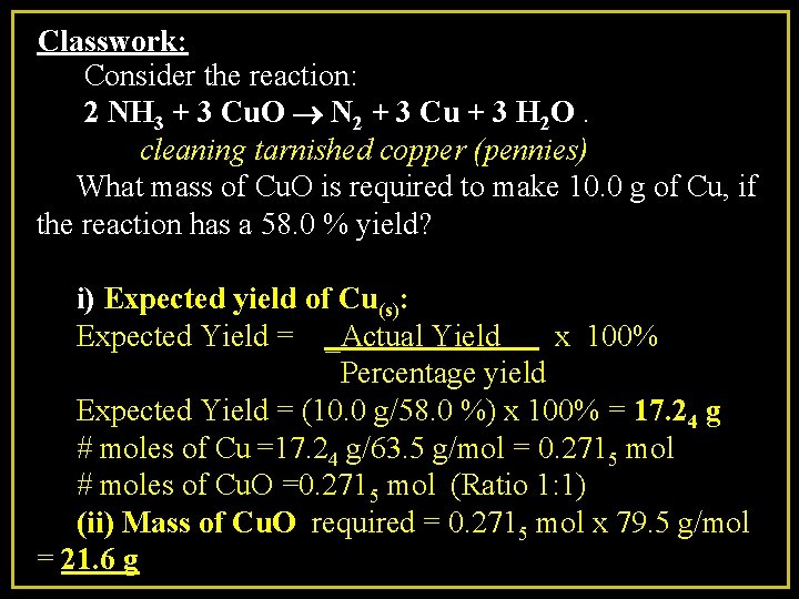 Classwork: Consider the reaction: 2 NH 3 + 3 Cu. O ® N 2