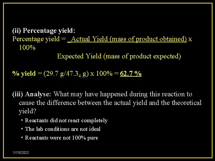 (ii) Percentage yield: Percentage yield = _Actual Yield (mass of product obtained) x 100%