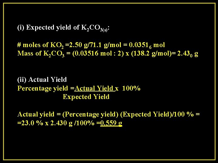 (i) Expected yield of K 2 CO 3(s): # moles of KO 2 =2.