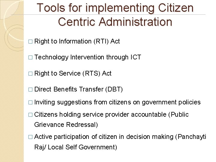Tools for implementing Citizen Centric Administration � Right to Information (RTI) Act � Technology