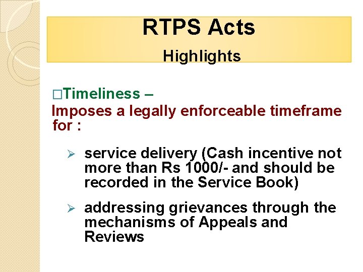 RTPS Acts Timeliness Highlights �Timeliness – Imposes a legally enforceable timeframe for : Ø