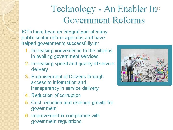 Technology - An Enabler In Government Reforms 35 ICTs have been an integral part