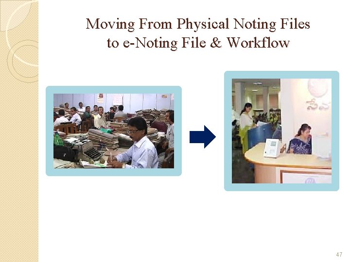 Moving From Physical Noting Files to e-Noting File & Workflow 47 