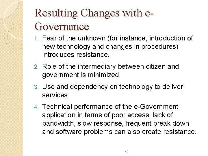 Resulting Changes with e. Governance 1. Fear of the unknown (for instance, introduction of