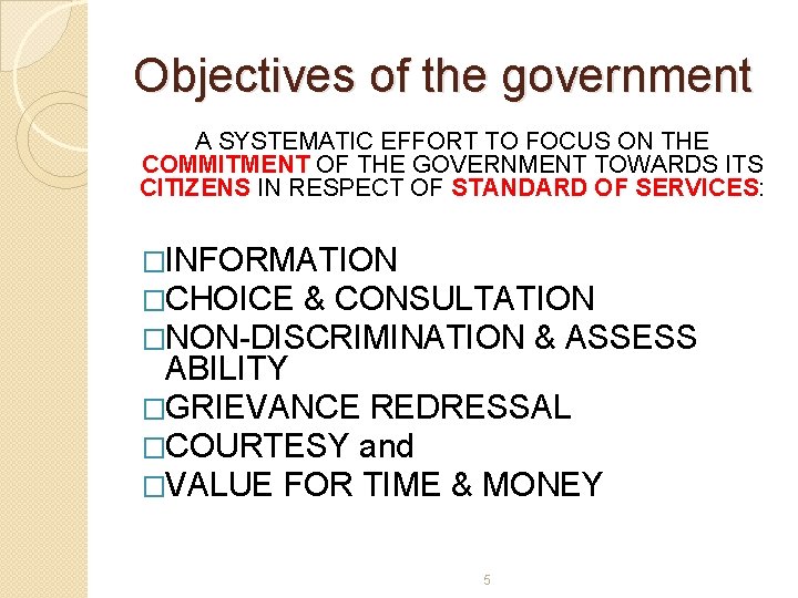 Objectives of the government A SYSTEMATIC EFFORT TO FOCUS ON THE COMMITMENT OF THE
