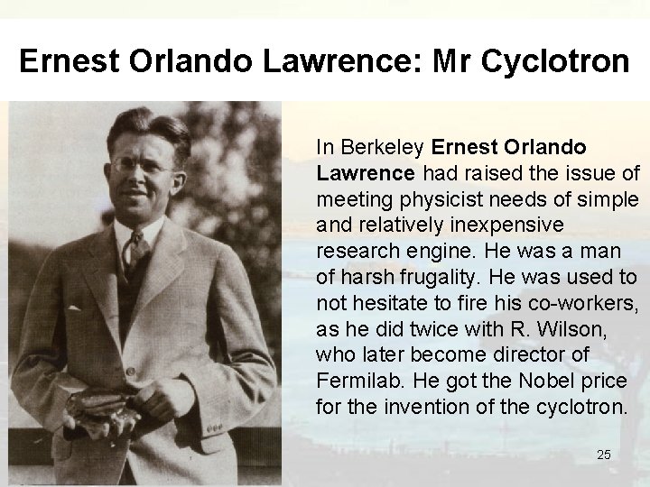 Ernest Orlando Lawrence: Mr Cyclotron In Berkeley Ernest Orlando Lawrence had raised the issue