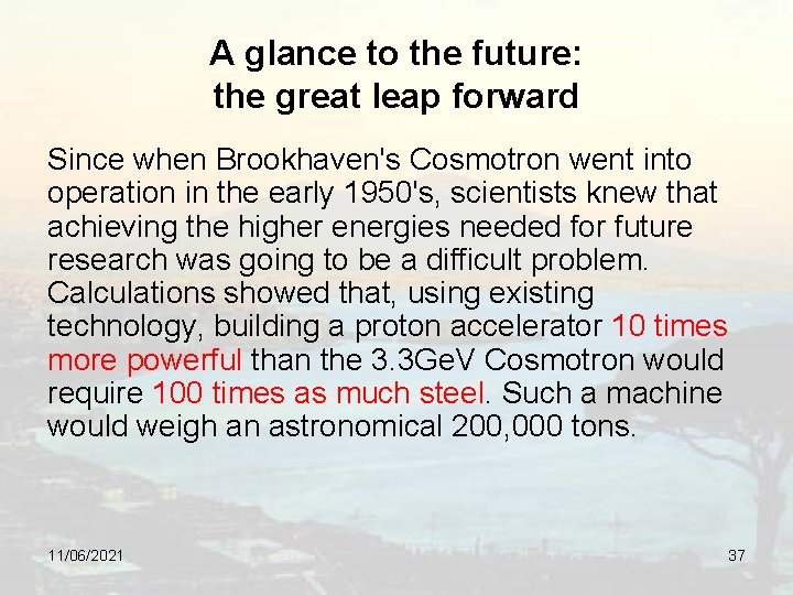 A glance to the future: the great leap forward Since when Brookhaven's Cosmotron went